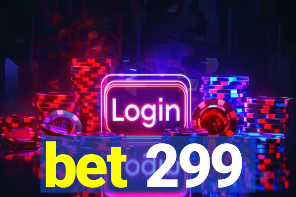 bet 299